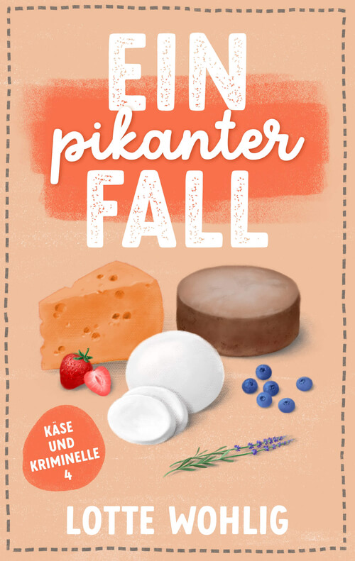 Cover des Buches „Ein pikanter Fall“ von Lotte Wohlig, dem 4. Band der beliebten Kriminalreihe „Käse und Kriminelle“. Auf dem warmen, pfirsichfarbenen Cover sind appetitliche Käsesorten (Emmentaler, Ziegenkäse, Laib), frische Erdbeeren, Blaubeeren und ein Lavendelzweig illustriert. Ein charmanter Kulinarik-Krimi für Liebhaber von gemütlicher Spannung und leckerem Käse.